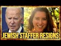Jewish Biden Staffer RESIGNS Over 