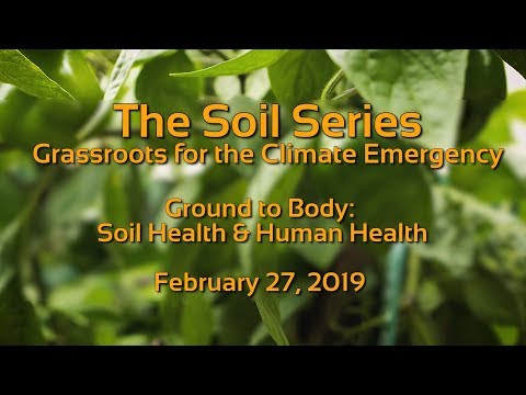 The Soil Series - Ground to Body: Soil Health & Human Health