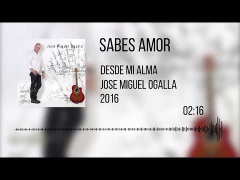 Sabes Amor - Jose Miguel Ogalla