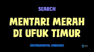 Download lagu Search [ MENTARI MERAH DI UFUK TIMUR ] [ Instrumental ] [ Karaoke   Lirik ] mp3