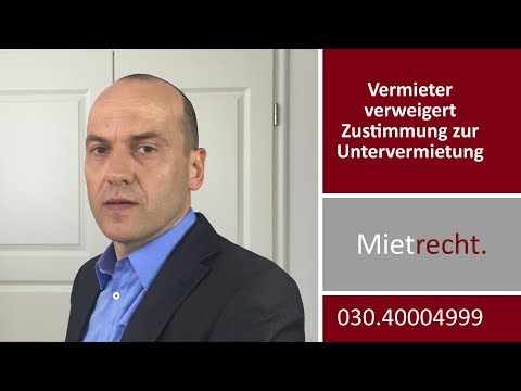 Untervermietung - Vermieter verweigert die Zustimmung | Fachanwalt Alexander Bredereck