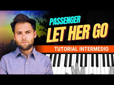 Como tocar "Let her go" (Passenger) - Piano tutorial y partitura