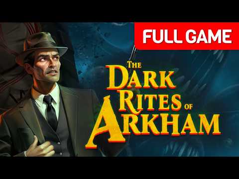 The Dark Rites of Arkham | Full Game Walkthrough | No Commentary