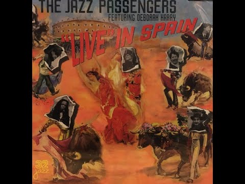 THE JAZZ PASSENGERS & DEBORAH HARRY – "Live" In Spain (1998) FULL ALBUM - Jazz, Free Jazz, Jazz-Rock