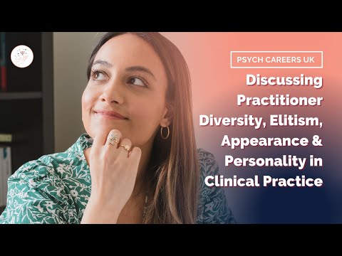 UkPsychCareers: Practitioner Diversity, Elitism, Appearance & Personality in Mental Health Work