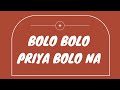 Bolo Priya Bolo Bolo Na ~ Only Music ~ Original Karaoke