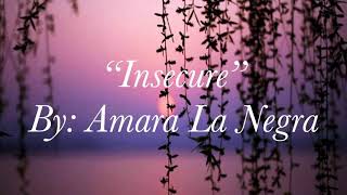 Insecure (Lyrics) - Amara La Negra