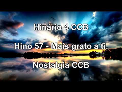 Hinário 4 CCB - Hino 57 - Mais grato a ti - Nostalgia CCB.