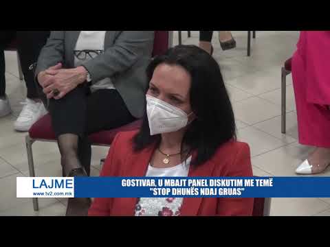 GOSTIVAR, U MBAJT PANEL DISKUTIM ME TEMË "STOP DHUNËS NDAJ GRUAS"