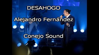 Karaoke Desahogo al estilo de Alejandro Fernández