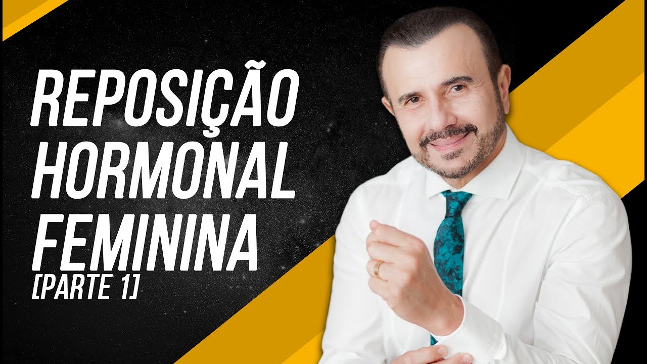 REPOSIÇÃO HORMONAL FEMININA [Parte 1] | Dr Italo Rachid