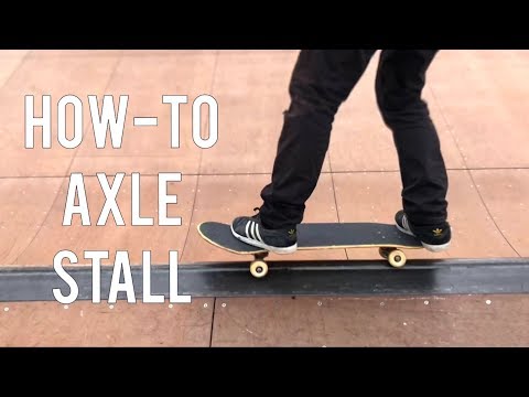 How To Axle Stall On A Mini Ramp