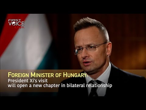 Foreign Minister of Hungary: President Xi's visit will open a new chapter in bilateral relationship