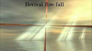 Revival Fire Fall- lyrics