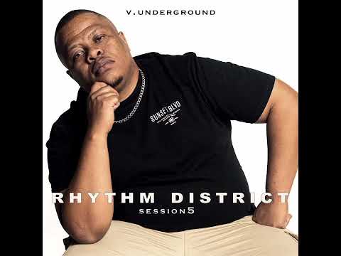 Rhythm District Session 5 (Mixed By V underground)