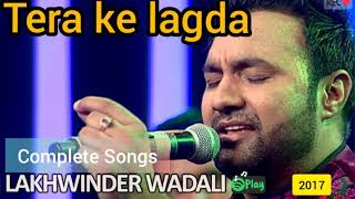 TERA KE LAGDA | Lakhwinder Wadali | (Full Song) | Latest Punjabi Songs 2019