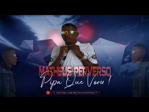 Matheus Perverso - Pipa Que Voou (RG NO BEAT)