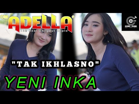 TAK IKHLASNO (Cipt.Happy asmara) - YENI INKA  - OM ADELLA Live Tambak boyo Tuban 2020