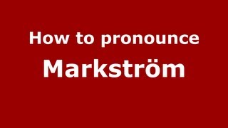 How to pronounce Markström