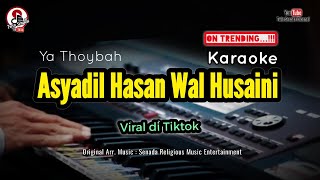 Download lagu Asyaadil Hasan Wal Husaini Karaoke mp3