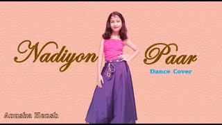 Download lagu Nadiyon Paar | Let the music play - Roohi | Janhvi | Sachin-Jigar | Dance Cover | Anuska Hensh mp3