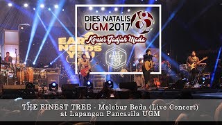 The Finest Tree - Melebur Beda (Live Concert) Dies Natalis UGM ke-68
