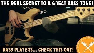 The Real Secret to a Great Bass Tone!