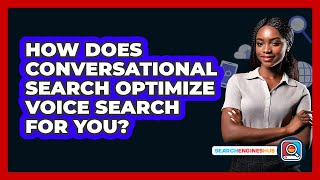 How Does Conversational Search Optimize Voice Search For You? - SearchEnginesHub.com