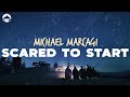 Michael Marcagi - Scared To Start | Lyrics