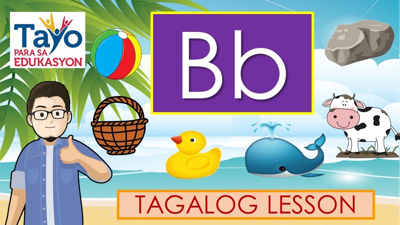 LETRANG B || MGA SALITANG NAGSISIMULA SA TUNOG Bb B || TITIK B Bb ALPABETONG FILIPINO