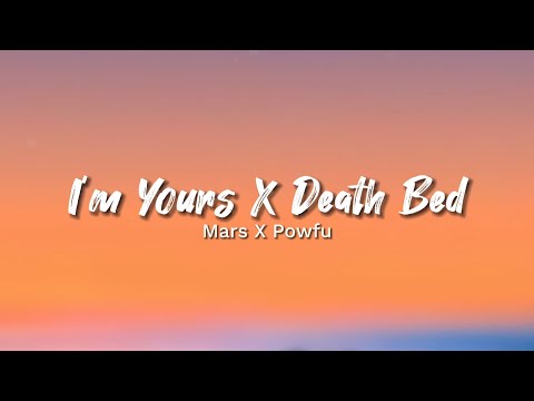 Mars X Powfu - I'm Yours X Death Bed (Lyrics)