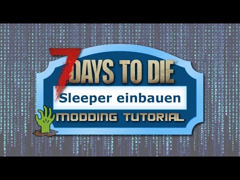 [7 Days to Die] Sleeper einbauen (Editor) - Modding Tutorial - deutsch/german