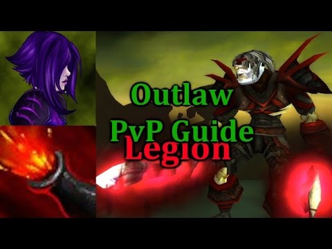 Ω Sativ | Legion Outlaw Rogue PvP Guide - [7.0.3] (Talents, Rotations, Abilities and More)
