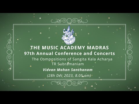 LecDem - 23 The Compositions of Sangita Kala Acharya TR Subramaniam at The Music Academy Madras 2023