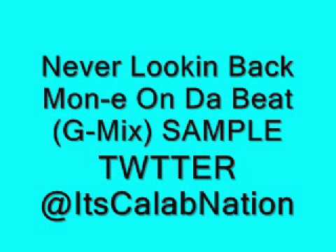 Mon-e On Da Beat - Never Lookin Back (G-Mix) SAMPLE