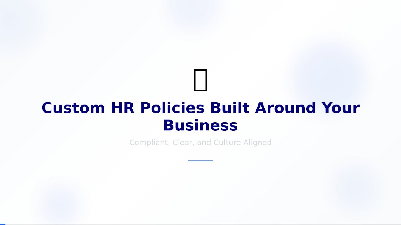 Custom HR Policies Built Around Your Business