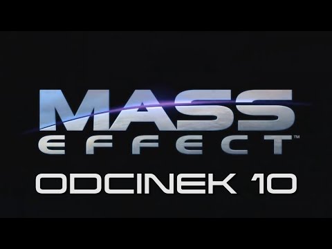 Zagrajmy w Mass Effect - Odcinek 10 - Problemy Pani Doktor