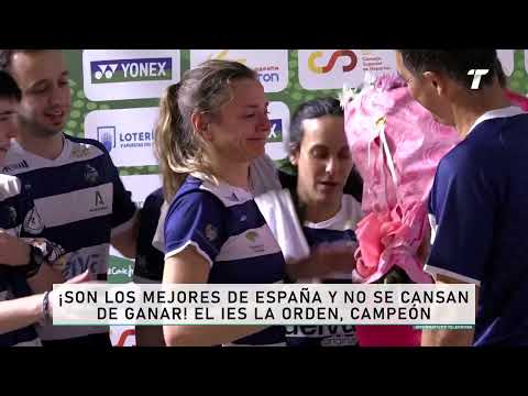 ¡Son los mejores de España y no se cansan de ganar! El IES La Orden, campeón