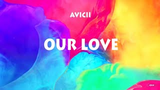 Avicii - Our Love (LYRICS) [UNRELEASED]