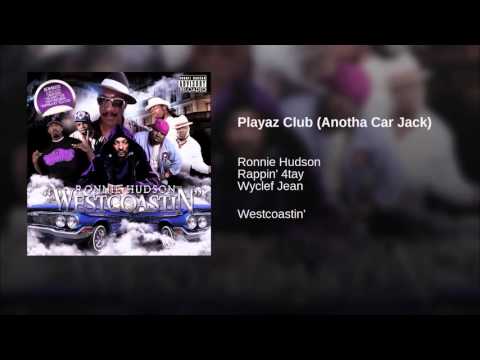 OG Ronnie Hudson Presents - DJ King Assassin - Playaz Club Anotha Car Jack FT Rappin4tay Wyclef Jean