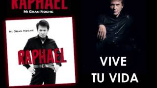Raphael VIVE TU VIDA (Album MI GRAN NOCHE 2013)