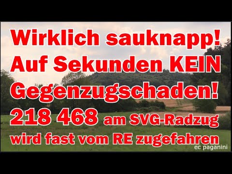 Wirklich sauknapp! Auf Sekunden KEIN 'Gegenzugschaden'! 218 468 am SVG Radzug fast zugefahren :-)