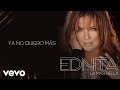 Ednita Nazario - Ya No Quiero Más (Audio)