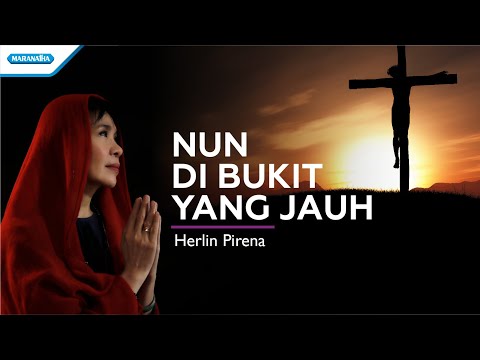 Nun Di Bukit Yang Jauh - Herlin Pirena (Official lyric video)