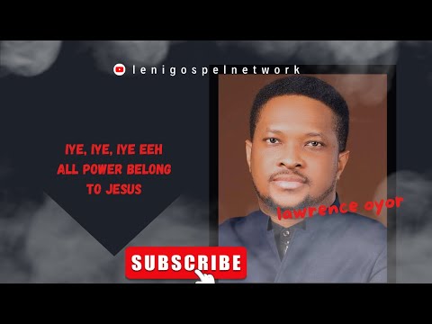 Powerful chants - Iye Iye Iye eeh (All power belongs to Jesus) || Lawrence Oyor