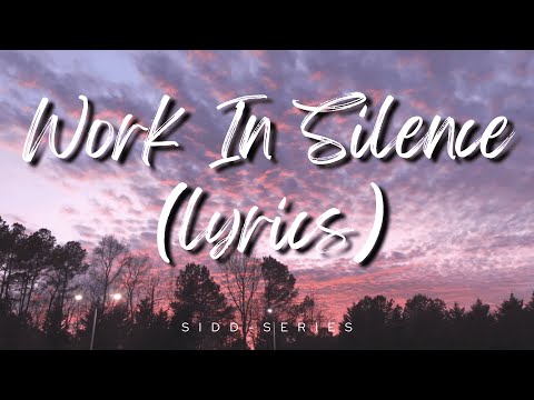 SIDD-SERIES – Work in Silence (Official Music Video)