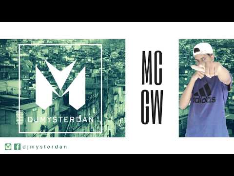 Dj Myster Dan - Mc GW   Pros Bailes Prod Dj MysterDan Lançamento 2018