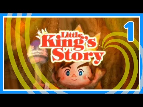 The Beginning of a Kingdom | Little King's Story #1