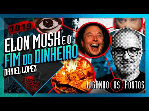 ELON MUSK E O FIM DO DINHEIRO: DANIEL LOPEZ – Inteligência Ltda. Podcast #1919
