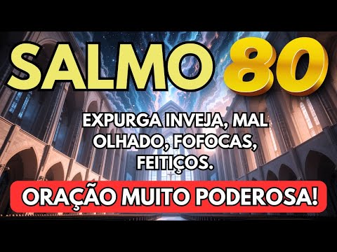 SALMO 80 🔴✋ ORAÇÃO PODEROSA PARA EXPURGAR A NEGATIVIDADE